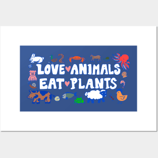 Love animals eat plants Posters and Art